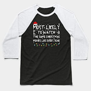 Most Likely To Watch All Christmas Movies Family Matching Baseball T-Shirt